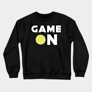 Game On - Funny Tennis Design Crewneck Sweatshirt